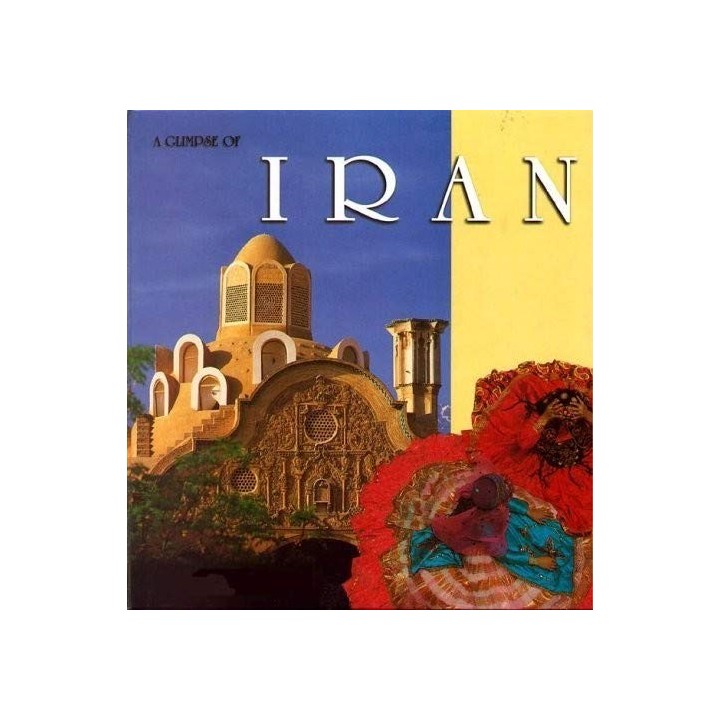 A Glimpse Of Iran (FIRST EDITION)